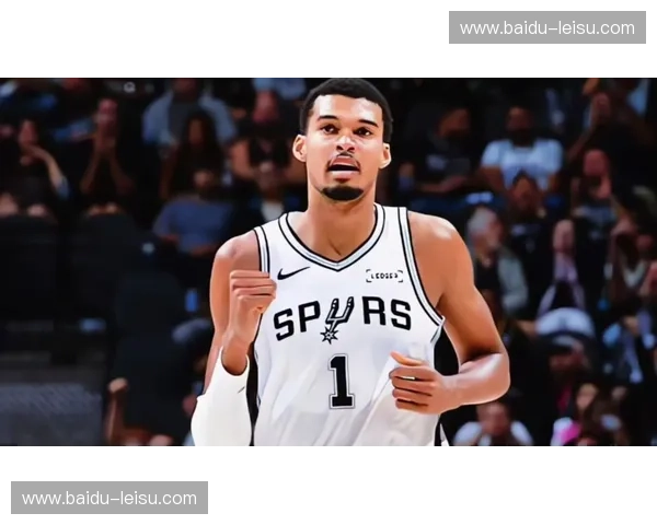 文班亚马血栓手术后满血回归,攻防影响力已达联盟前十